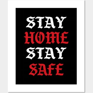 Stay Home Stay Safe T-shirt Posters and Art